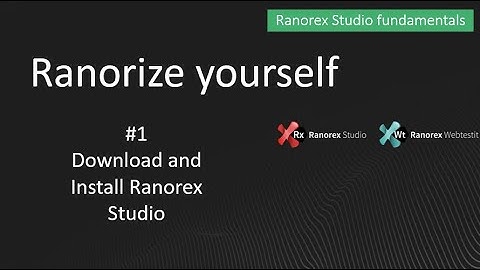Ranorex fundamentals #1 Download and Install Ranorex Studio