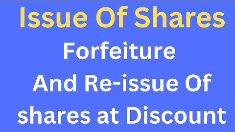 Issue Of Shares | Forfeiture and Reissue Of Shares | 12th Hsc | 12th Nios | CA Foundation | SYJC 