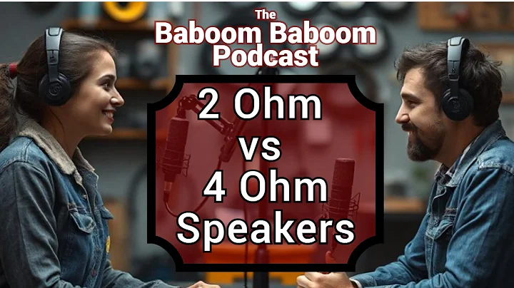 2 Ohm vs. 4 Ohm Speakers: What’s the Difference and Why It Matters - Baboom Baboom Podcast