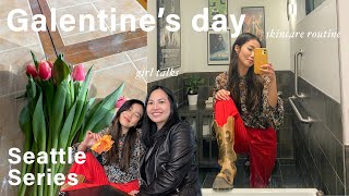 galentine&#39;s day vlog! girl chat &amp; my nighttime skincare routine | Seattle Series