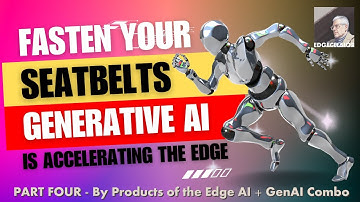 GenAI Is Accelerating the Edge(P4) - MLOps, Orchestration and the Stunning Conclusion!