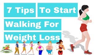 7 Tips To Start Walking For Weight Loss