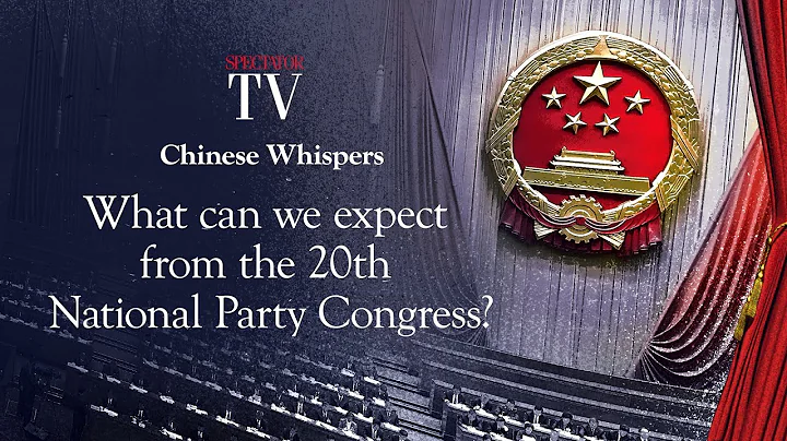 Succession and power: a look ahead to the 20th Party Congress | Chinese Whispers | SpectatorTV - DayDayNews