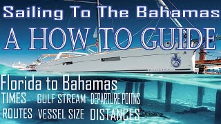 How to sail, crossing the gulf stream from Florida to the Bahamas a how-to guide