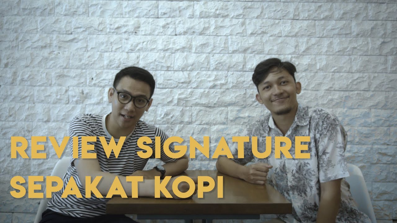 REVIEW KOPI SIGNATURE DI SEPAKAT KOPI JOGJA! REVIEW KOPI EP. 04 - YouTube