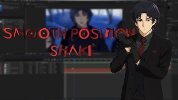 Smooth Position Shake | After Effects AMV Tutorial