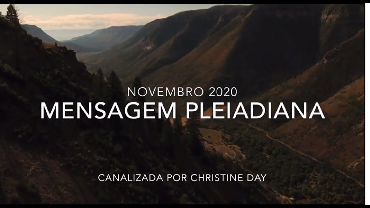 Mensagem Pleiadiana Novembro 2020 By Christine Day comigo YouTube