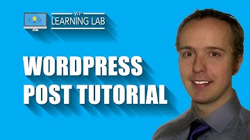 WordPress Post Tutorial - Creating WordPress Posts | WP Learning Lab