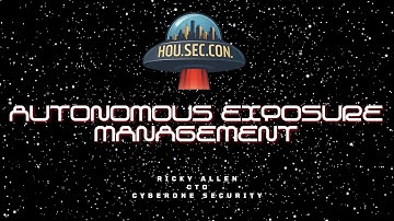 Autonomous Exposure Management - Ricky Allen