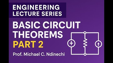 Basic Circuit Theorems. Engineering Lecture Series MODULE 025 PART 2