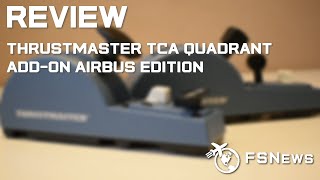 REVIEW: Thrustmaster TCA Quadrant Add-on Airbus Edition