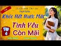 TRUYỆN HAY 2026: TÌNH YÊU CÒN MÃI - TẬP 4. Đọc Truyện Đêm Khuya : Nghe Thuỷ Mai đọc truyện ngủ ngon