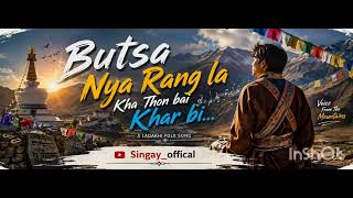 Ladakh song\\ butsa nya rang la kha thon bai khar bii... 