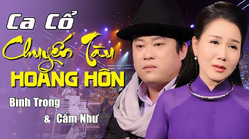 Ca Cổ CHUYẾN TÀU HOÀNG HÔN - Bình Trọng & Cẩm Như