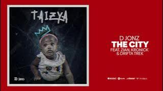D Jonz - The City feat. Zian, Kronick & Drifta Trek