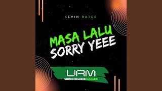 Masa Lalu _ Sorry Yeee