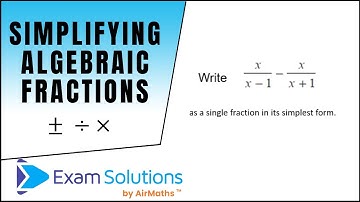 Simplifying Algebraic Fractions| ExamSolutions