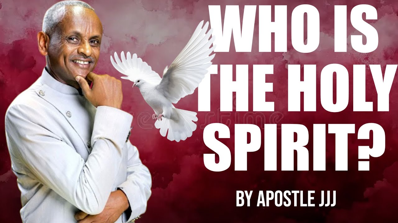 WHO IS THE HOLY SPIRIT | PART 1 | by Apostle JJJ - YouTube