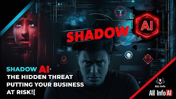 Shadow AI: The Hidden Threat Putting Your Business at Risk! 💥