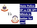 Complete job profile of a CBI SP  | CBI SP vs Local police SP | Power, Prestige, Facilities compared