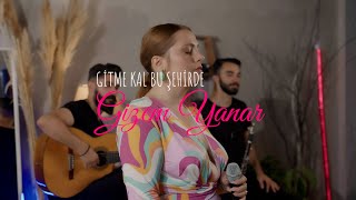 Gizem Yanar - Gitme Kal Bu Şehirde | Akustik Cover