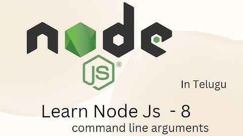 Node Js - part - 8  - parse command line arguments