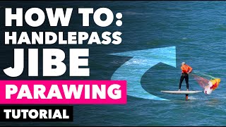 TUTORIAL: How to do a Parawing Handle Pass Jibe with a Parawing
