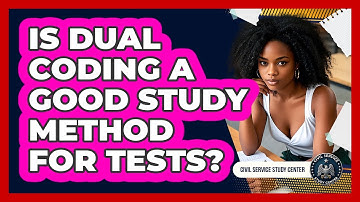 Is Dual Coding A Good Study Method For Tests?
