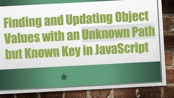 Finding and Updating Object Values with an Unknown Path but Known Key in JavaScript