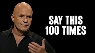 SAY THIS For Only 1 Minute ( Even The Impossible Will Manifest for You ) - Wayne Dyer