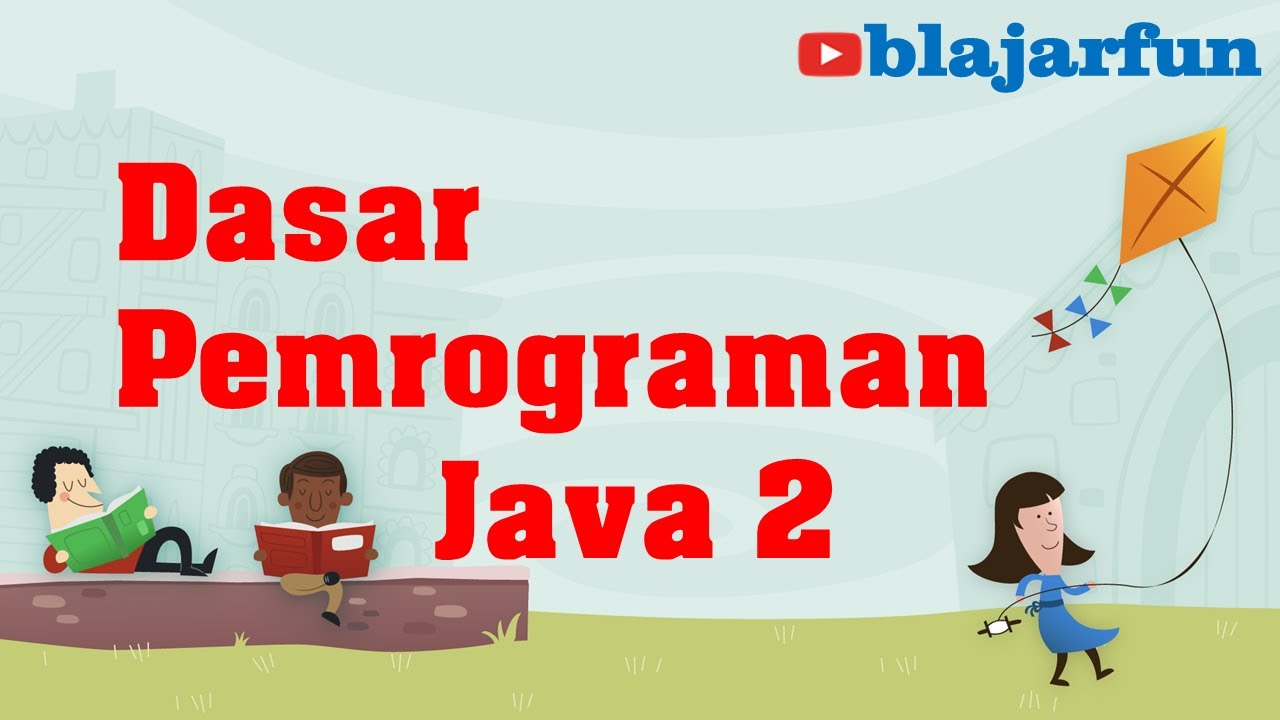 5. Dasar Pemrogrman Java 2 - YouTube