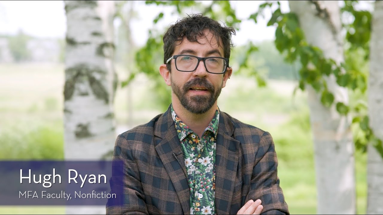 Bennington Writing Seminars - Hugh Ryan - Why Choose a Low-Residency MFA?