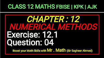 LEC 180 |CHAP 12| EX 12.1|Q4|BISECTION METHOD VALIDITY | CLASS 12 MATH|FBISE|KPK|AJK
