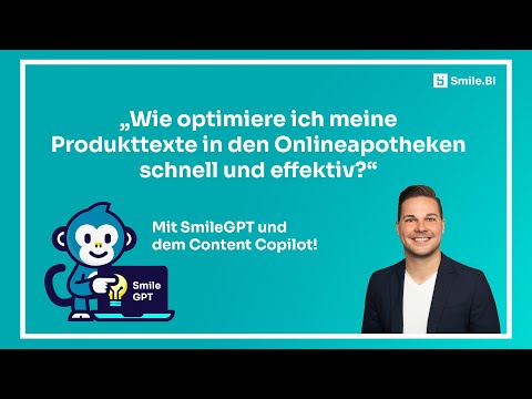 SmileGPT Content Copilot | Produkttexte in den Onlineapotheken schnell und effektiv optimieren