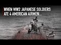 When Japanese Soldiers Ate Captured US Pilots During WWII...