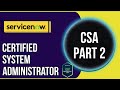 CSA Preparation Playlist Part 2 | ServiceNow Certified System Administrator Exam Questions &amp; Answers
