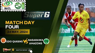 EDO QUEENS VS NASARAWA AMAZONS FC | NWFL SUPER 6 | MATCHDAY FOUR