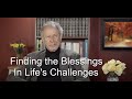 Finding the Blessings in Life's Challenges