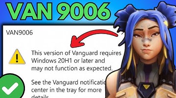 Fix VAN 9006 This Version of Vanguard Requires Windows 20H1 or Later