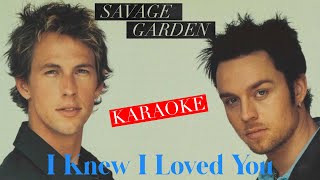I knew loved you, savage garden, karaoke