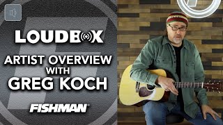 Fishman Loudbox Artist Overview with Greg Koch | Acoustic Amplifier