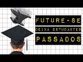 FUTURE-SE DEIXA ESTUDANTES PASSADOS #meteoro.doc