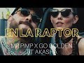 Mr pimp x go golden ftakasha  en la raptor oficial