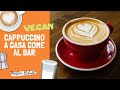 CAPPUCCINO A CASA - cappuccino at home - tutorial invece del latte