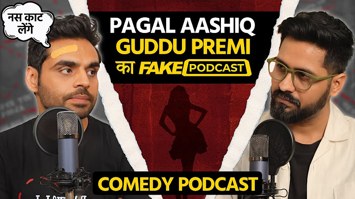 Fake Podcast with One Sided Lover - Guddu Premi: Ek Pagal Aashiq
