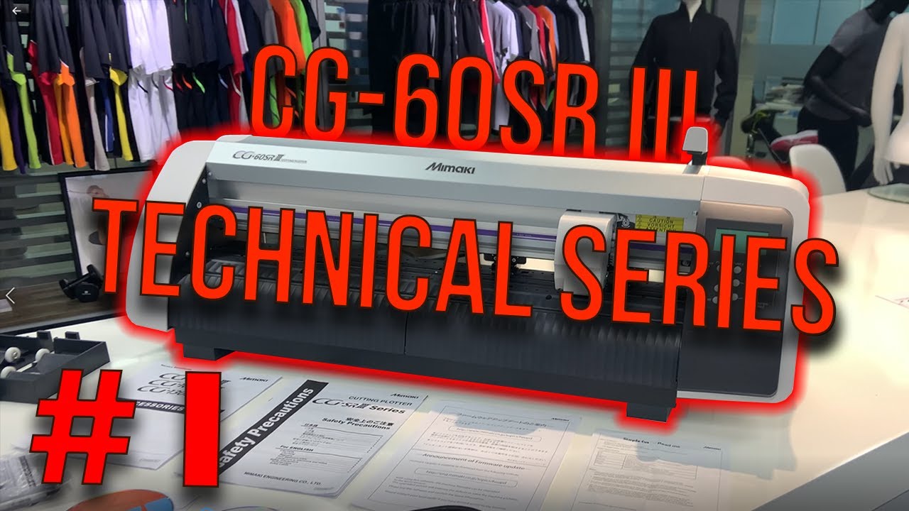 Introduction to Mimaki Cutting - CG 60SR III Technical Series
