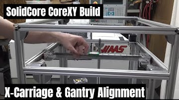 SolidCore CoreXY: X Carriage And Y Gantry Bridge Alignment Install