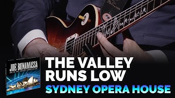 Joe Bonamassa Official - "The Valley Runs Low" - Live at the Sydney Opera House
