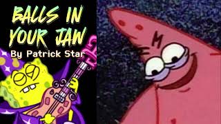 Balls in your Jaw - Patrick Star A.I. Cover (FULL SONG)