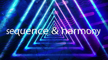 sequence and harmony